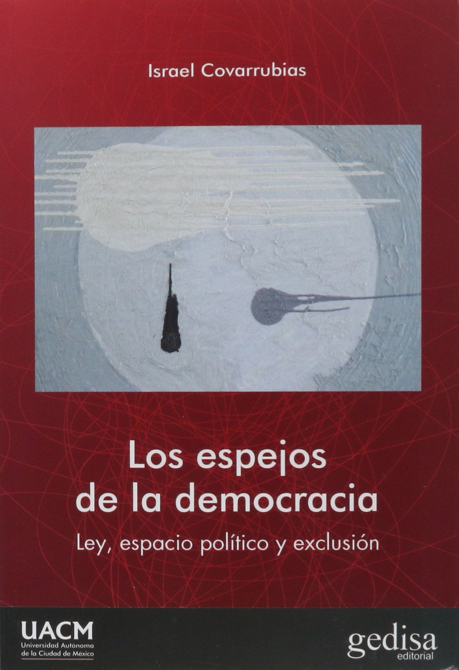 Los espejos de la democracia : ley, espacio político y exclusión (BIP / Política, Band 311029) Philosophy