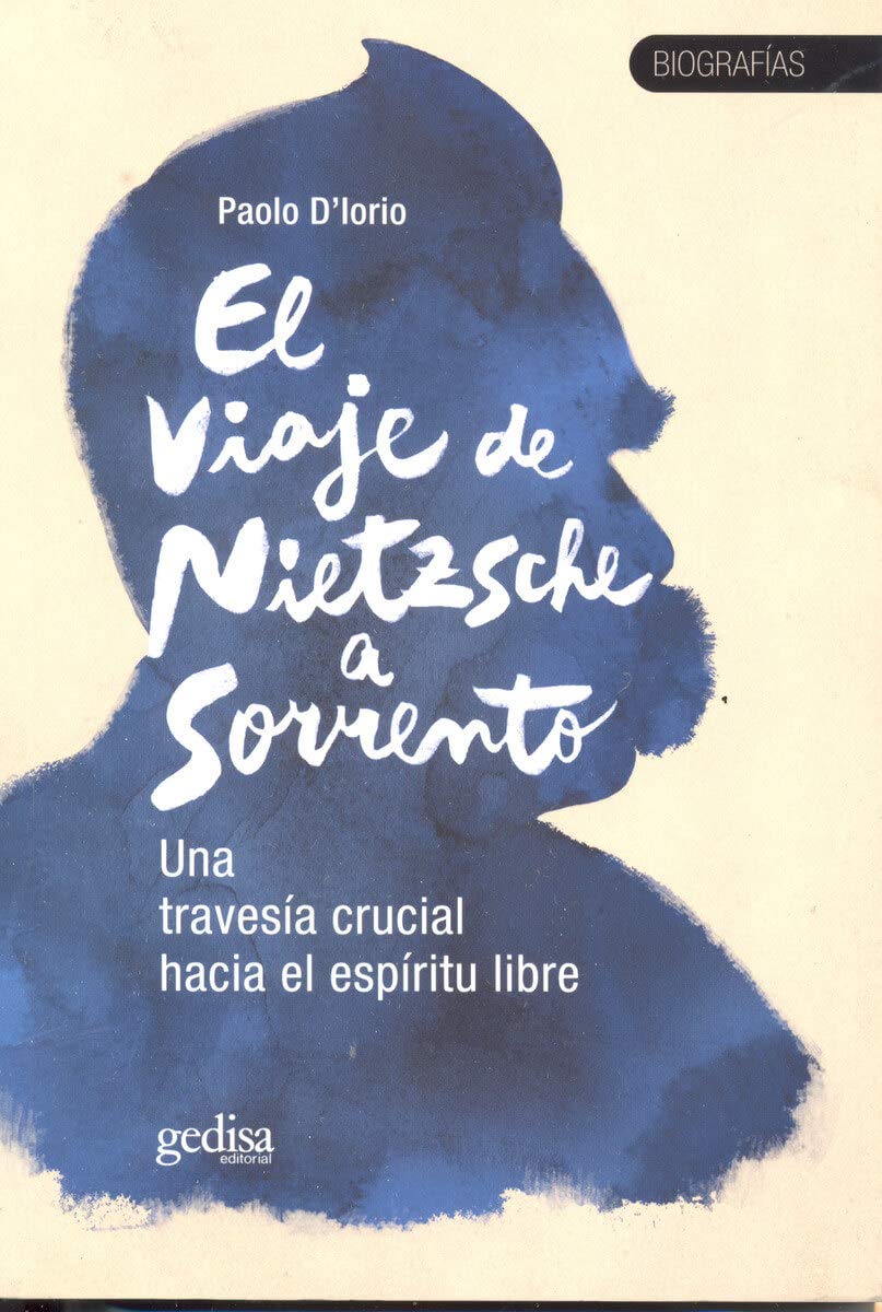 El viaje de Nietzsche a Sorrento : una travesía crucial hacia el espíritu libre (TESTIMONIOS / BIOGRAFÍAS Y DOCUMENTOS, Band 30642) Philosophy