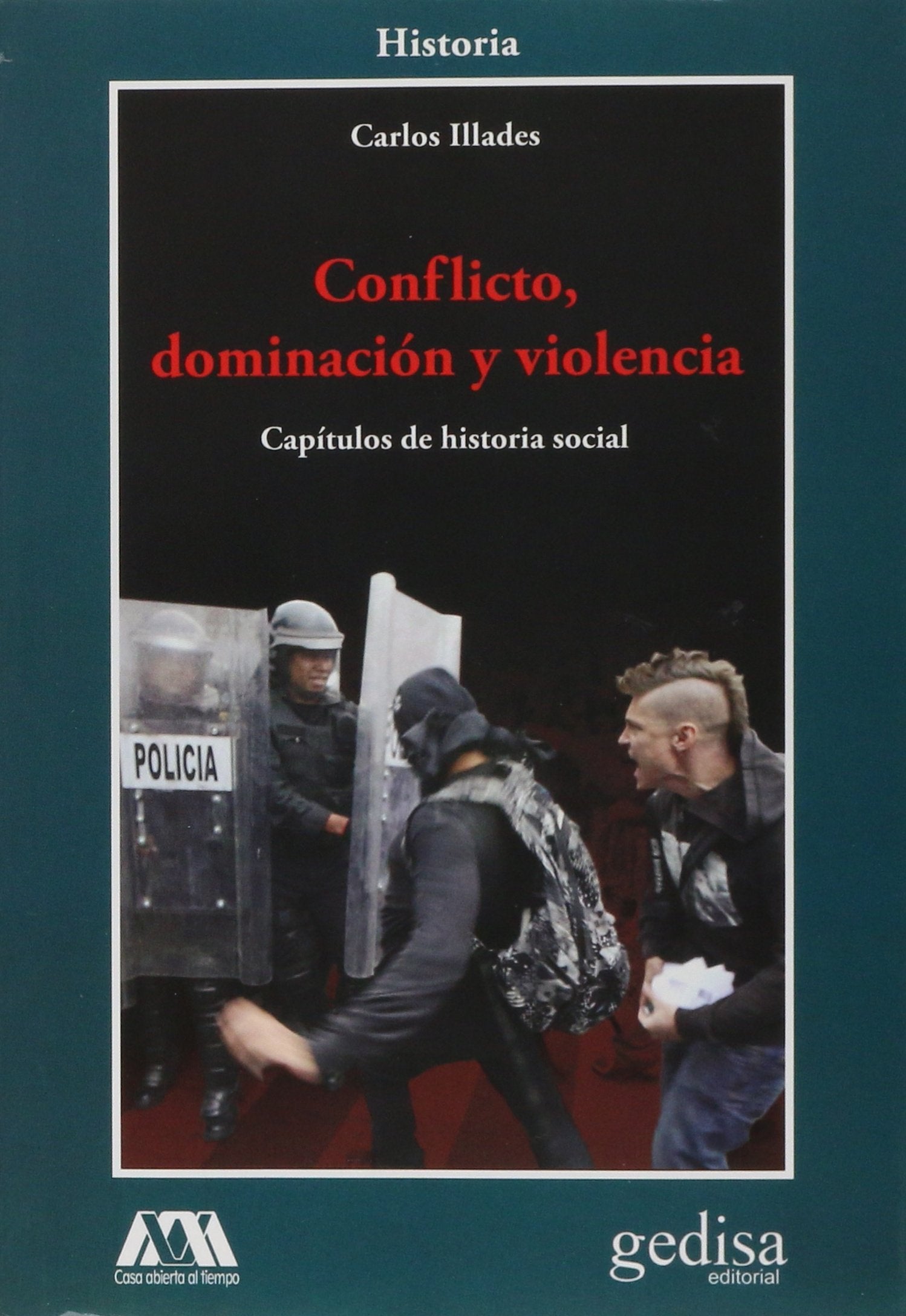 Conflicto, dominación y violencia: Capítulos de historia social (CLADEMA / HISTORIA, Band 302624) Social Sciences