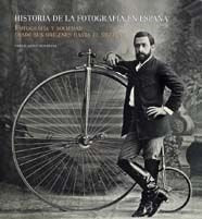 Historia de la fotografía en España : fotografía y sociedad desde sus orígenes hasta el siglo XXI: Fotografia y Sociedad, Desde Sus Origenes Hasta El Siglo XXI (General, Band 1) Social Sciences