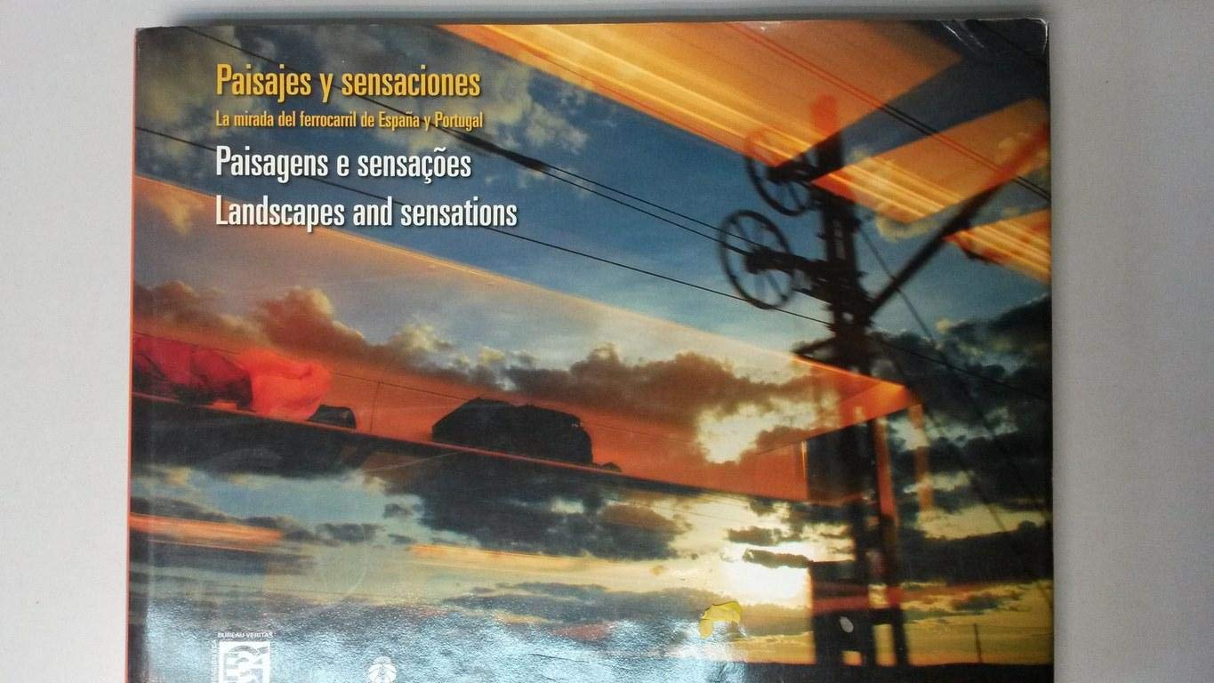 PAISAJES Y SENSACIONES. La mirada del ferrocarril de España y Portugal. Edición trilingüe: Castellan Books
