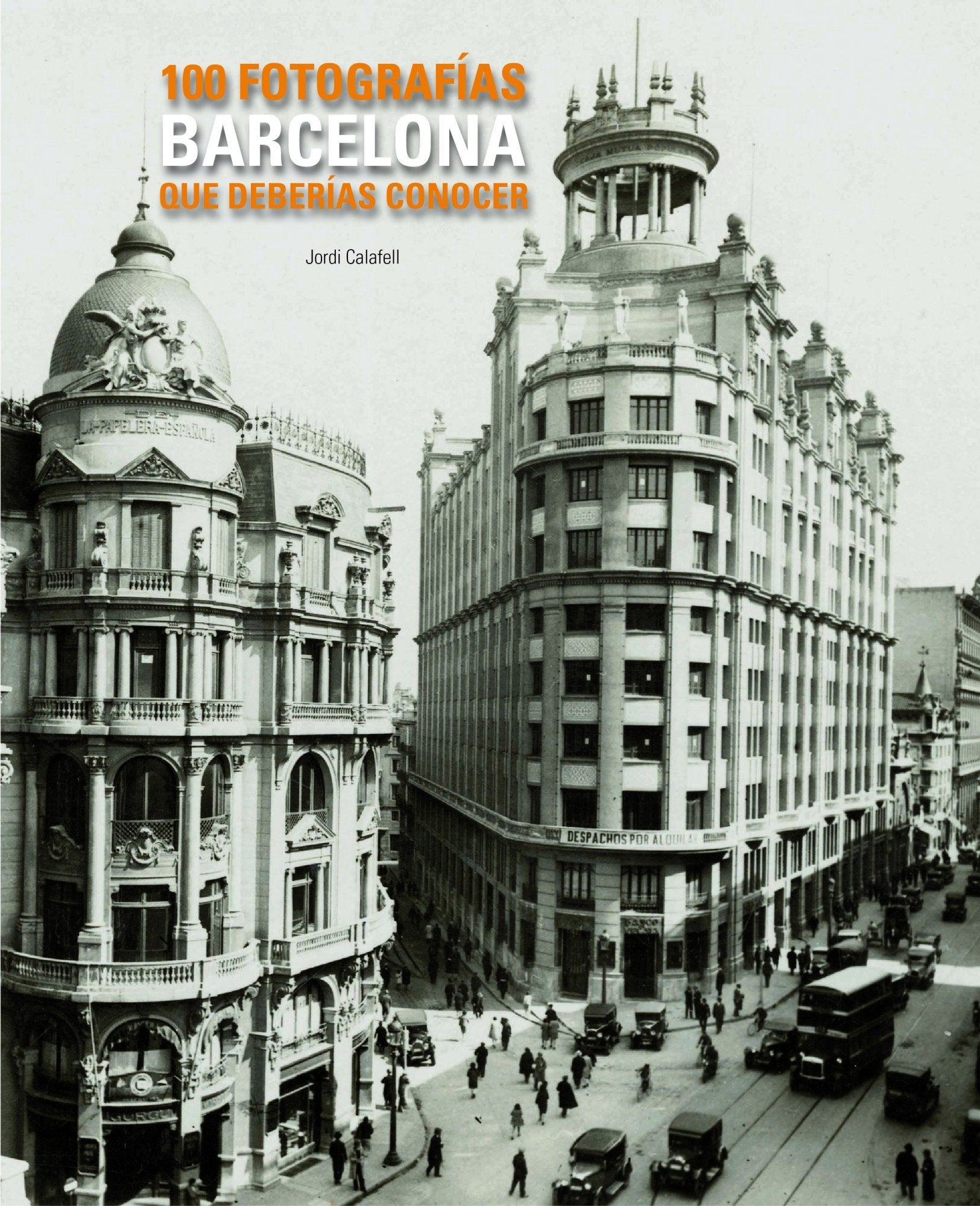 Barcelona: 100 Fotografias Que Deberias Conocer book