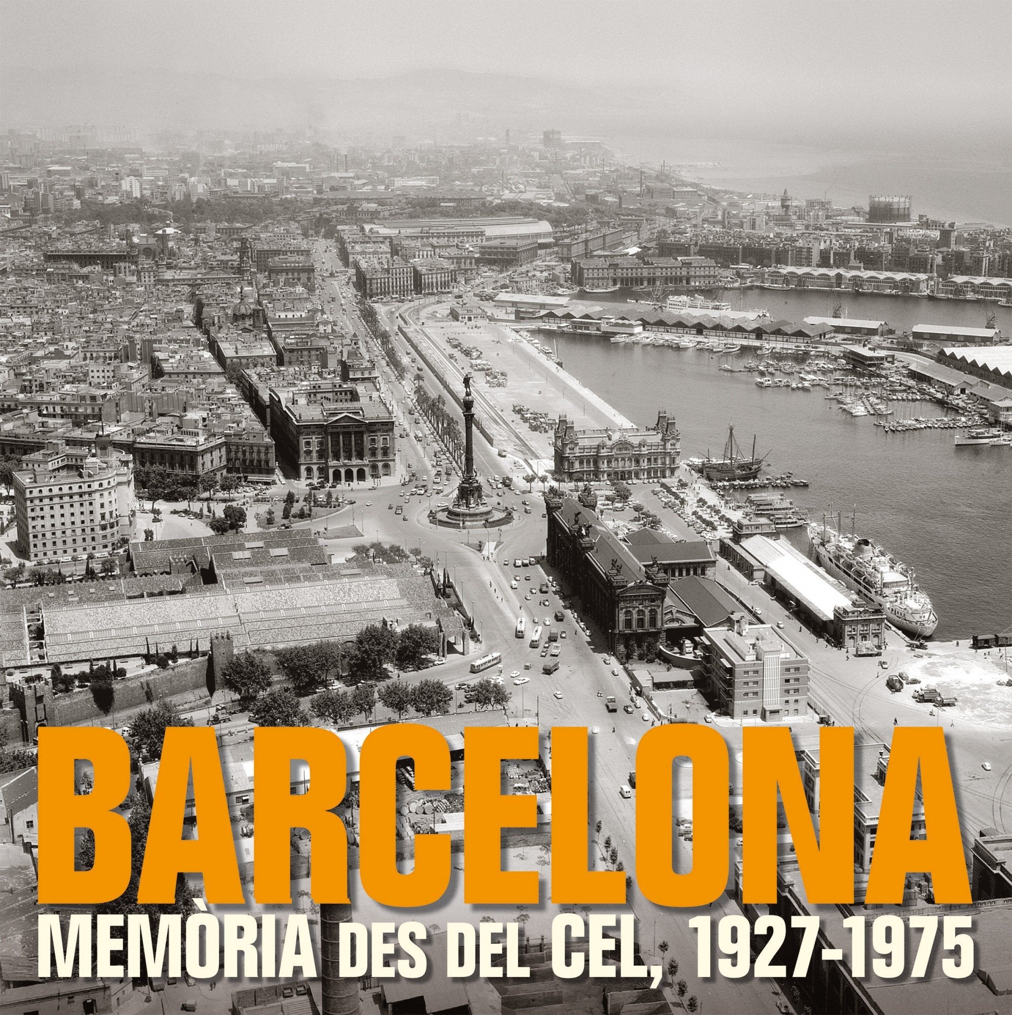 Barcelona. Memòria des del cel, 1927-1975 (General) Film, Art & Culture