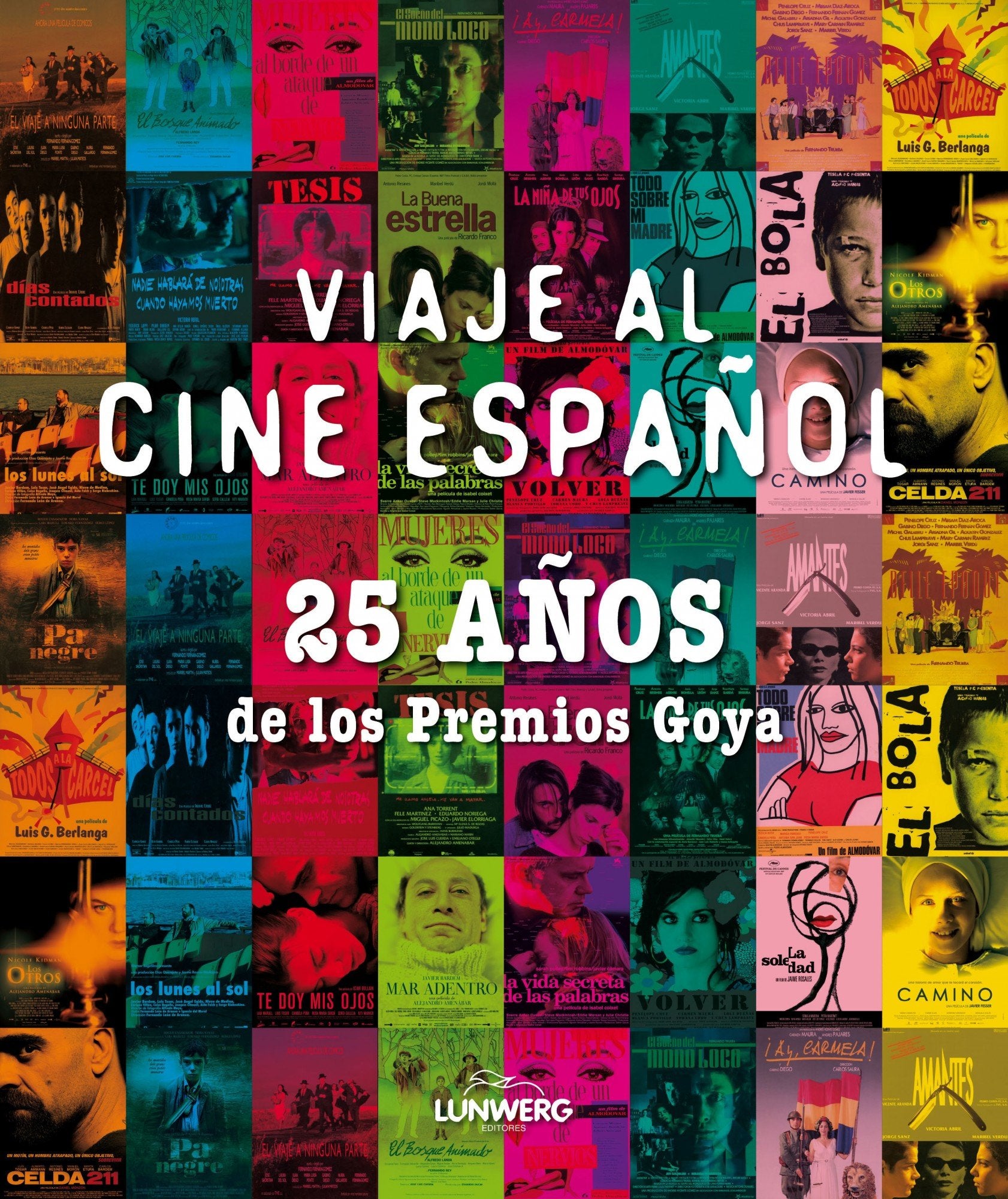 Viaje al cine español : 25 años de los Premios Goya: 25 Aanos de Los Premios Goya (General) Film, Art & Culture