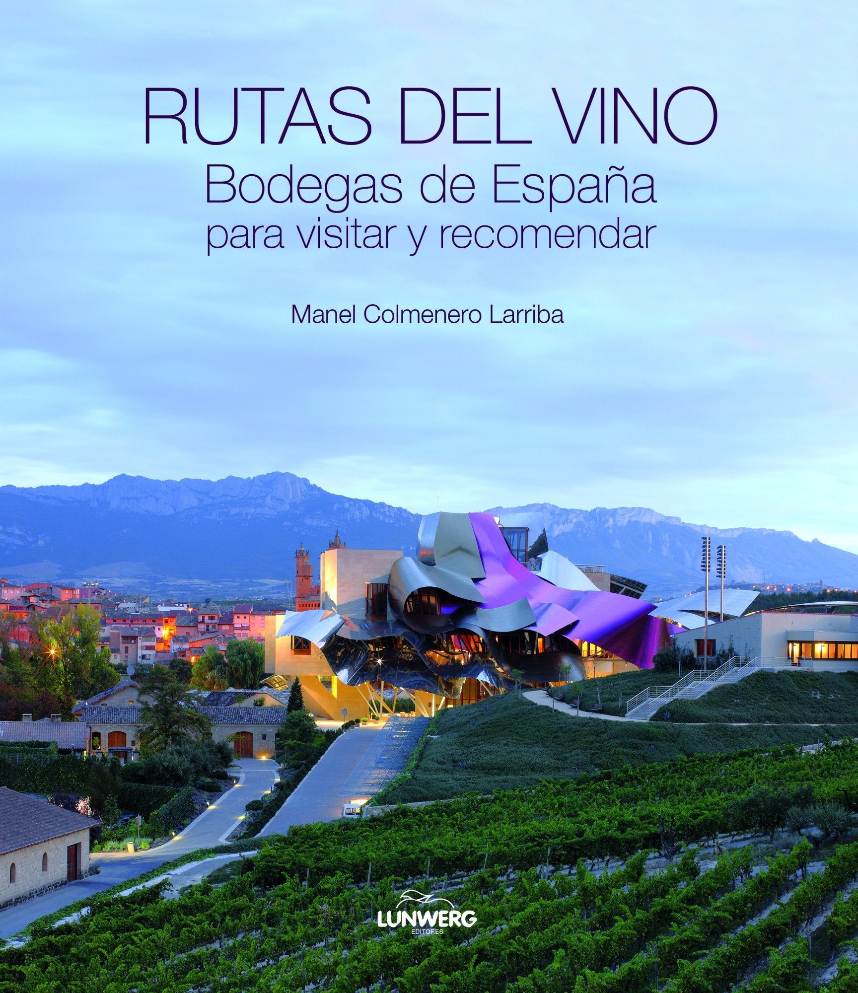 Rutas del vino. Bodegas de España para visitar y recomendar. book