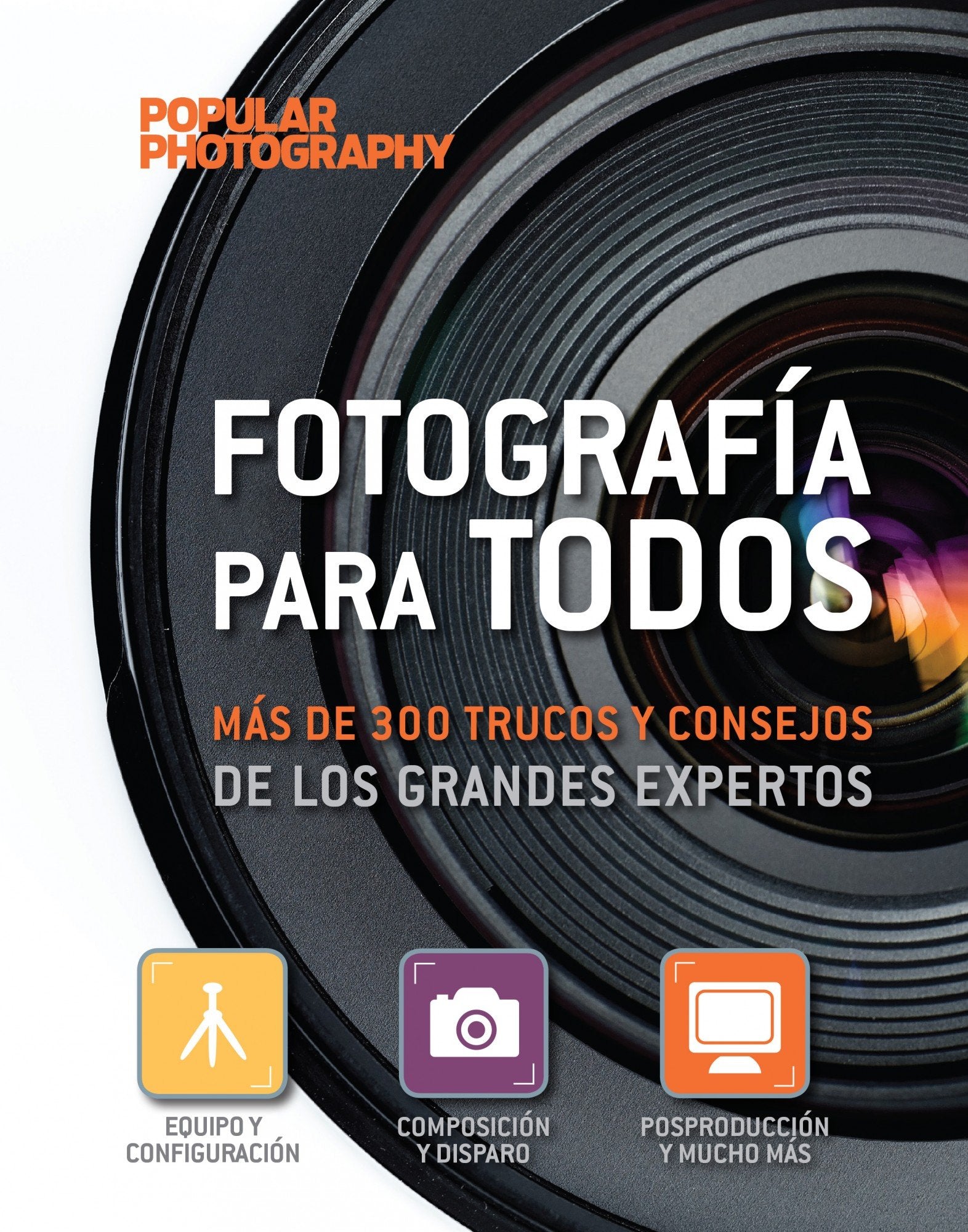 Fotografía para todos : más de 300 trucos y consejos de los grandes expertos Social Sciences
