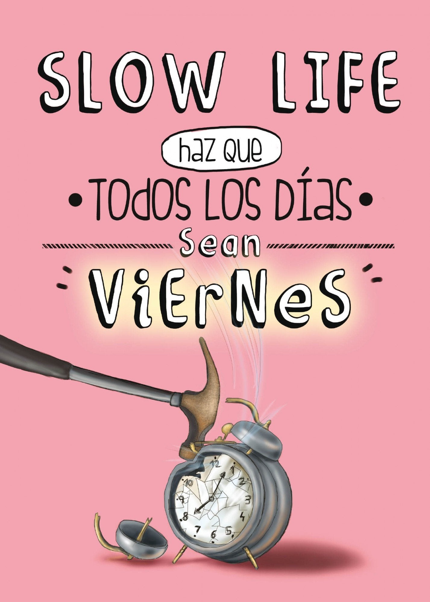 Slow life : haz que todos los días sean viernes Leisure, Home & Garden