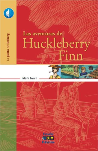 Las aventuras de Huckleberry Finn / The Adventures of Huckleberry Finn (La Punta Del Iceberg / The Point of the Iceberg) Novels & Short Stories
