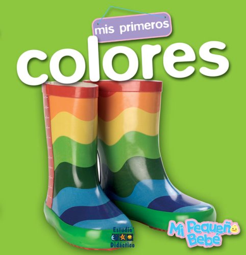 Mis primeros colores (Mi Pequeno Bebe/ My Littel Baby) Non-fiction