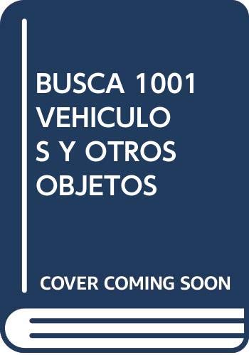 BUSCA 1001 VEHÍCULOS Y OTROS OBJETOS book