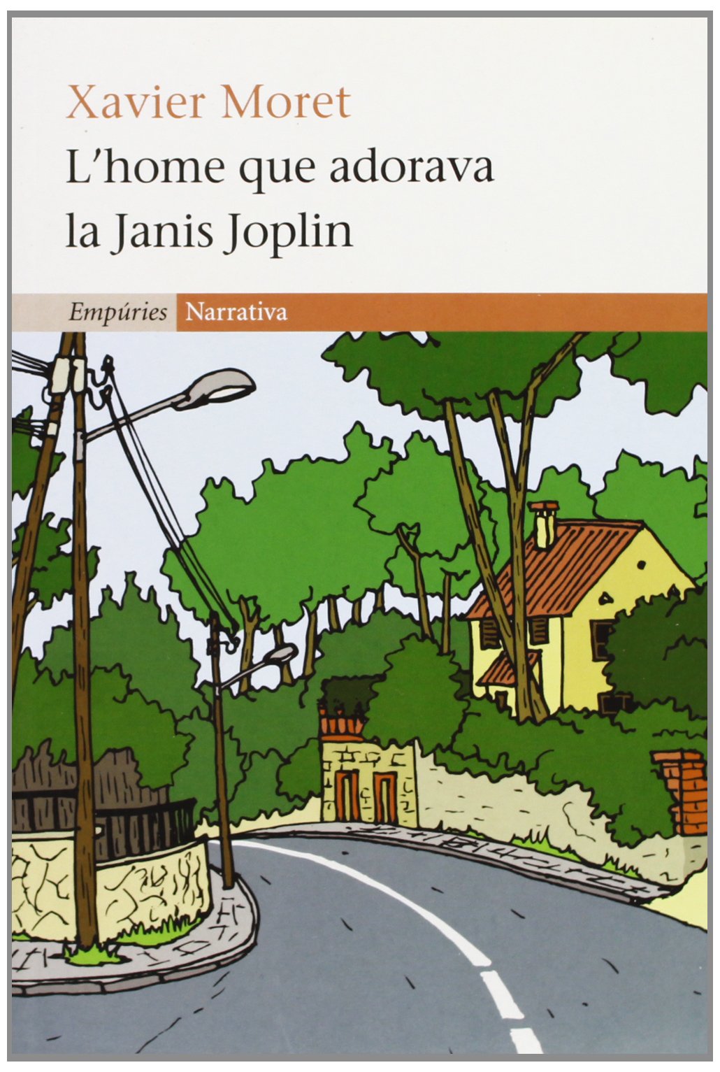 Moret, X: L'home que adorava la Janis Joplin Contemporary literature