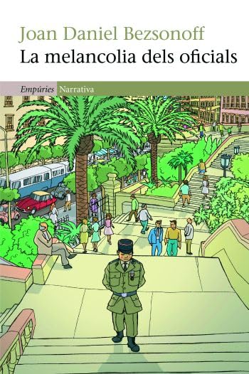 La melancolia dels oficials (EMPURIES NARRATIVA) Contemporary literature