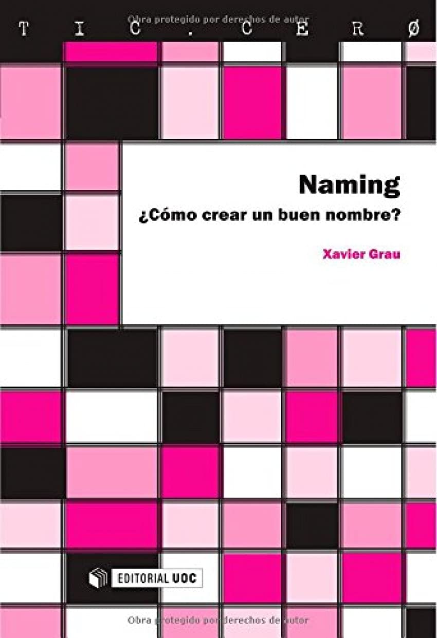 Naming. Cómo crear un buen nombre? (TIC.CERO, Band 42) Media & Communication