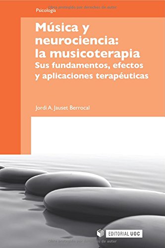 Música y neurociencia: la musicoterapia. Sus fundamentos, efectos y aplicaciones terapéuticas (Manuales, Band 116) Medicine