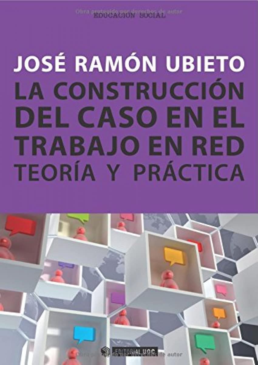 La construcción del caso en el trabajo en red. Teoría y práctica (Manuales, Band 217) Social Sciences
