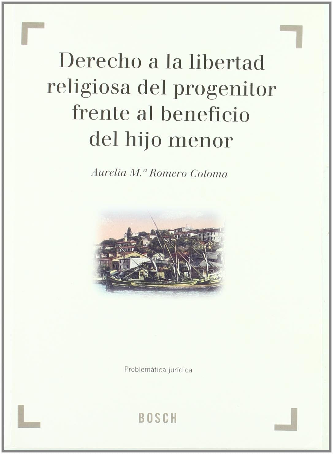 Derecho a la libertad religiosa del progenitor frente al beneficio del hijo menor : problemática jurídica Law