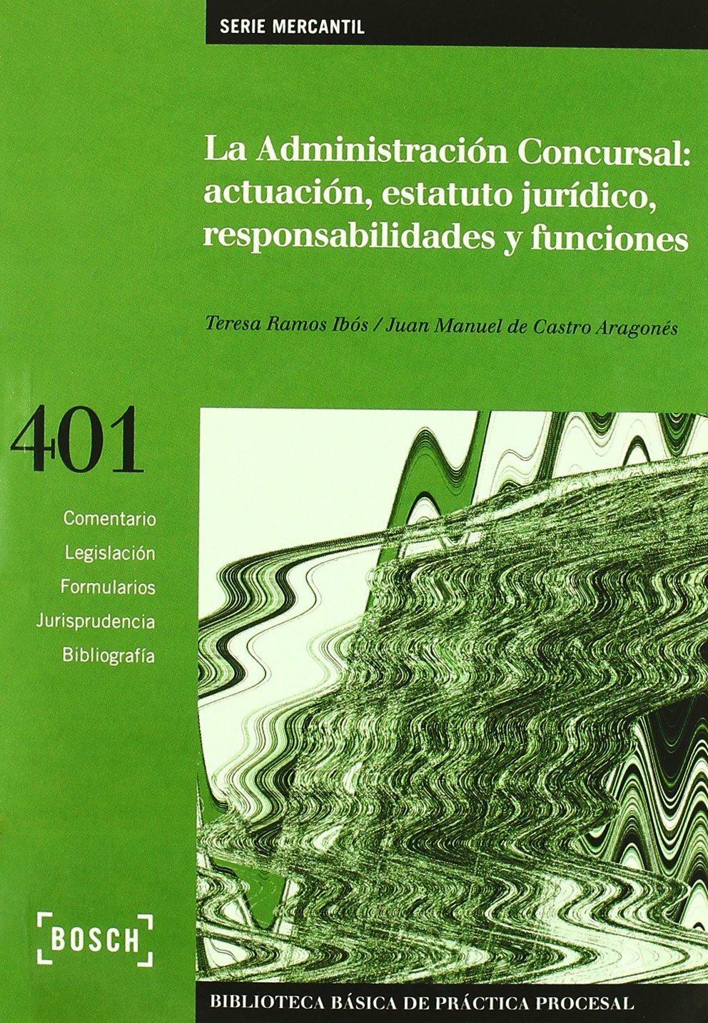 La administración concursal : actuación, estatuto jurídico, responsabilidades y funciones Law
