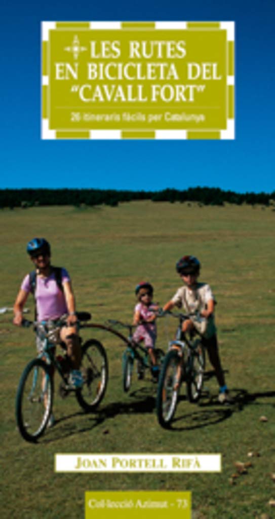 Les rutes en bicicleta del "Cavall Fort" : 26 itineraris fàcils per Catalunya book