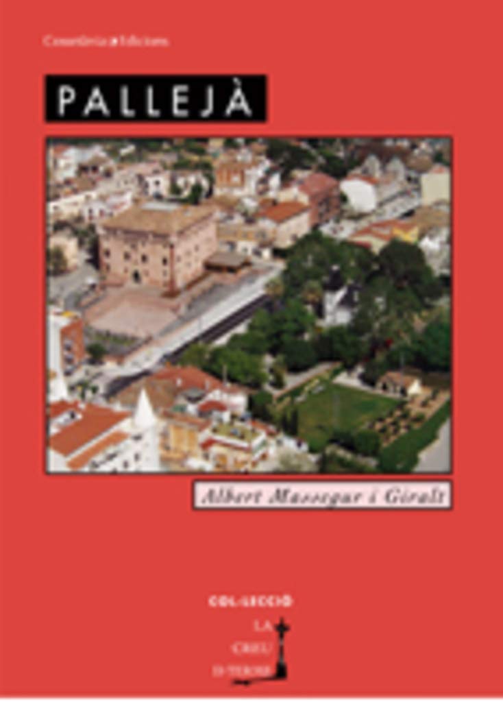 Pallejà (La Creu de Terme, Band 33) Politics & History