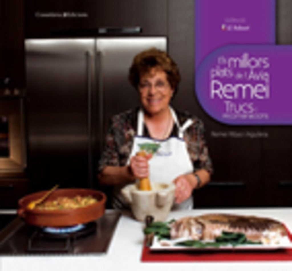 Els millors plats de l`àvia Remei : trucs i recomanacions Leisure, Home & Garden