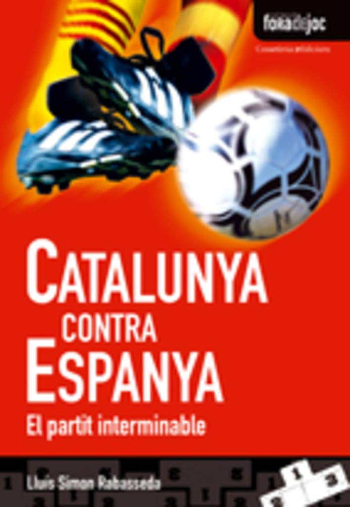 Catalunya contra Espanya: El partit interminable (Fora de Joc, Band 8) Leisure & Fun