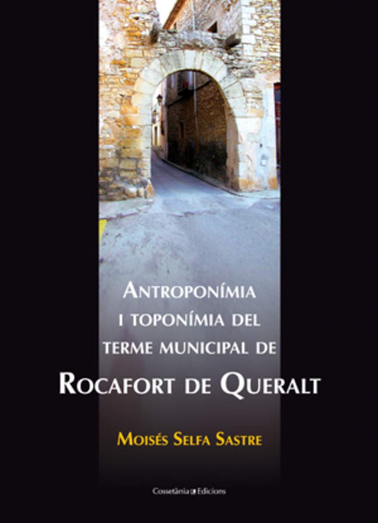 ANTROPONIMIA I TOPONIMIA DEL TERME MUNICIPAL DE ROCAFORT DE QUERALT book