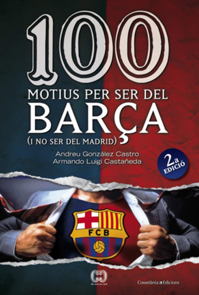 100 motius per ser del barça (i no ser del Madrid) (De 100 en 100, Band 9) Learning & Reference