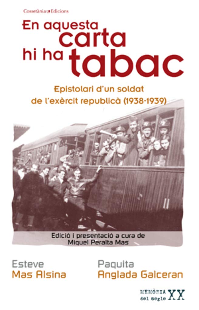 En aquesta carta hi ha tabac : epistolari d'un soldat de l'exèrcit republicà, 1938-1939 Essays & Short Stories