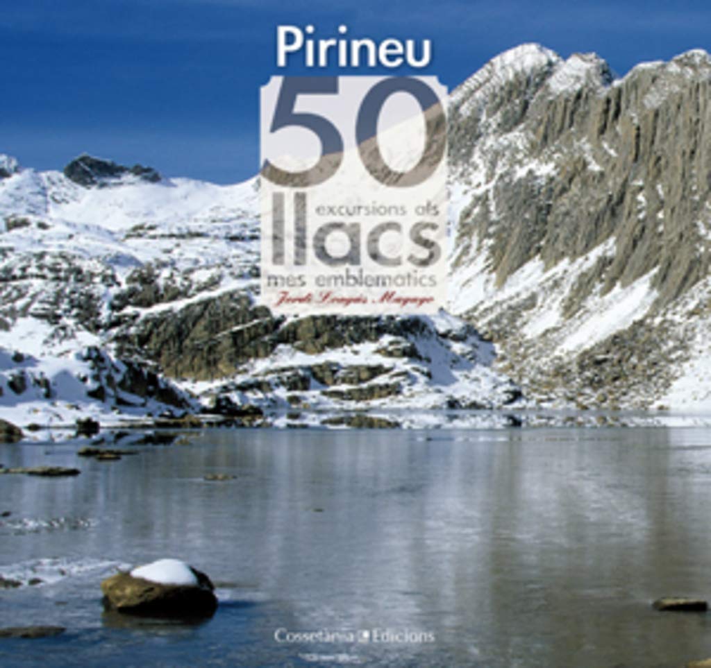 El Pirineu : 50 excursions als llacs més emblemàtics Leisure, Home & Garden