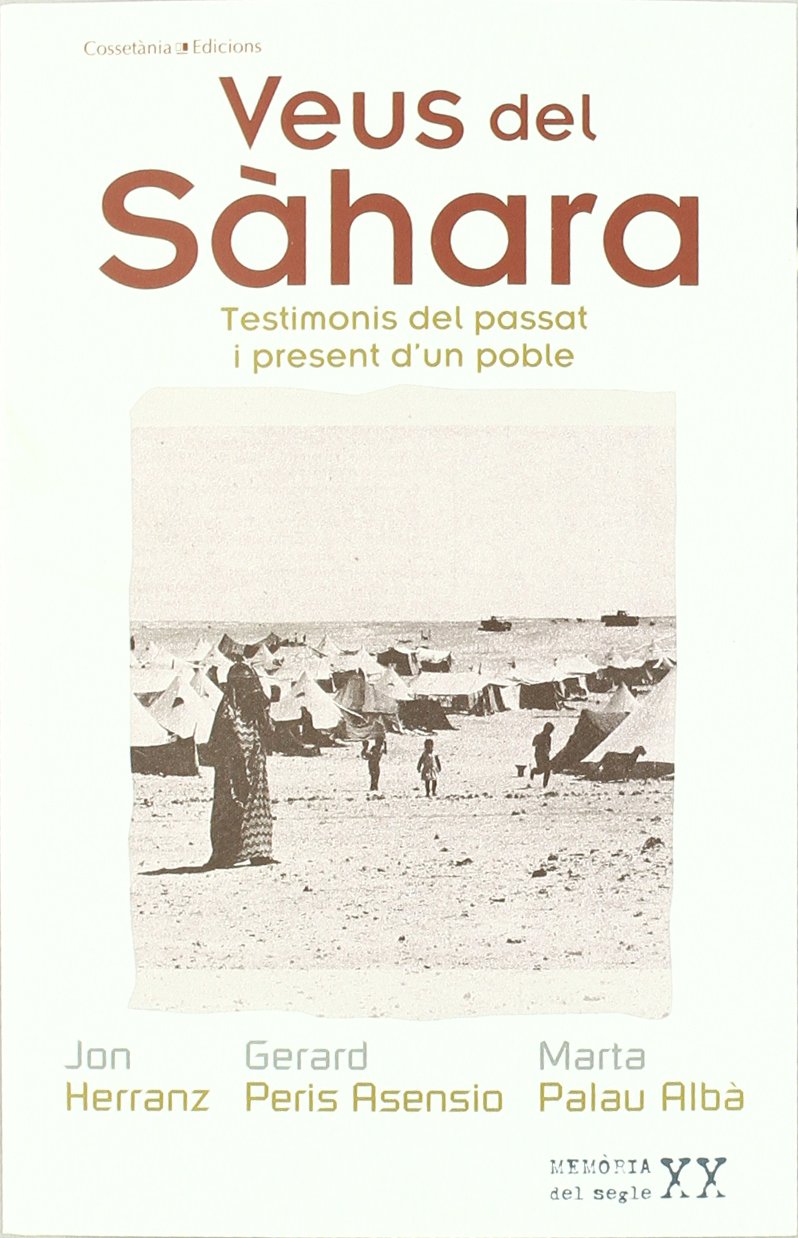 Veus del Saahara: Testimonis del Passat I Present D'Un Poble (Memòria del Segle XX) book