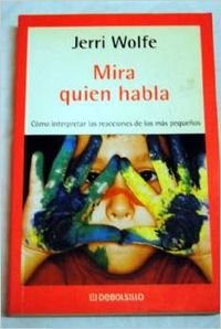 Mira quien habla / Look Who's Talking (Autoayuda) Lifestyle