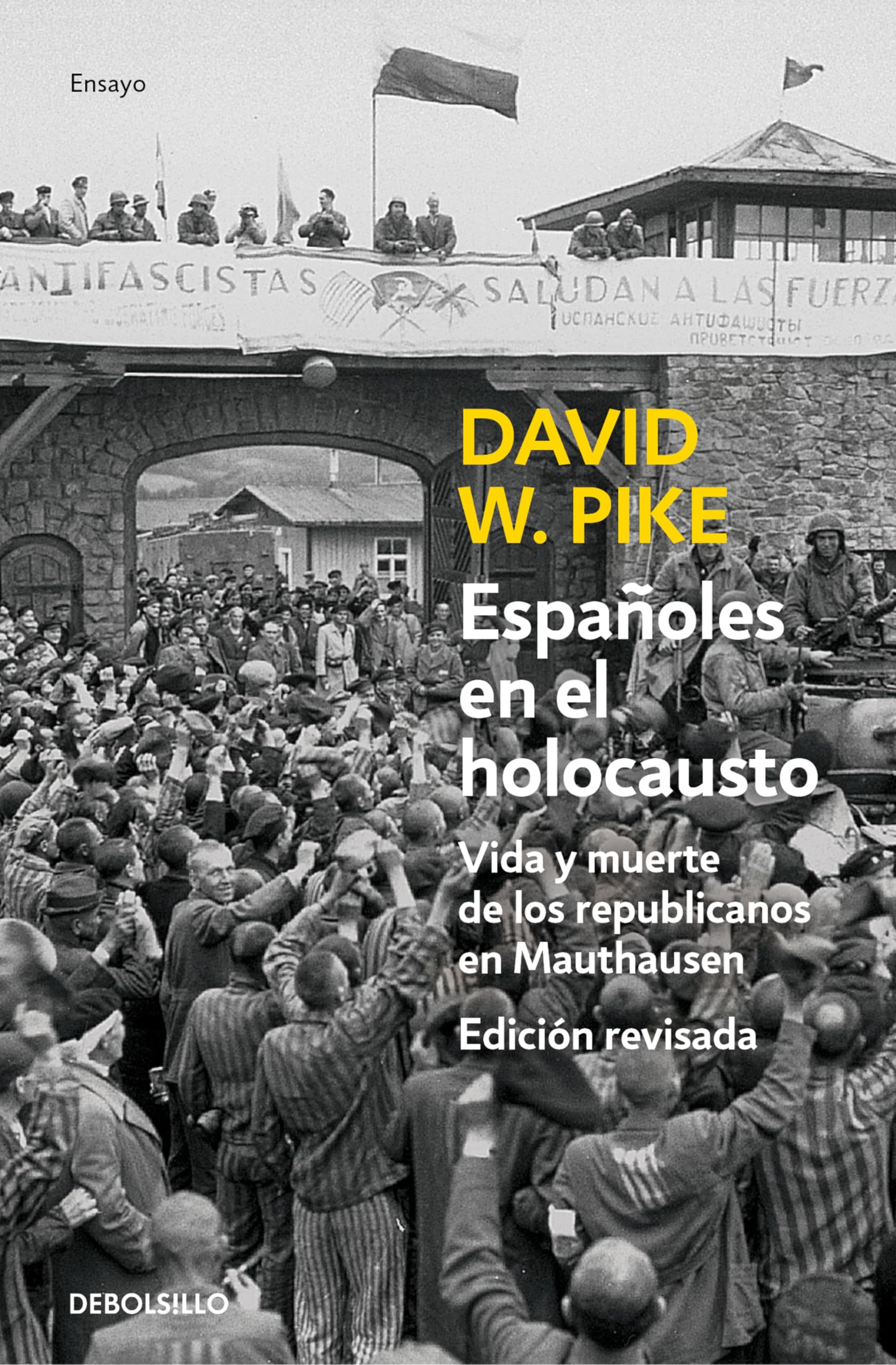 Españoles en el holocausto : vida y muerte de los republicanos en Mauthausen (ENSAYO-HISTORIA, Band 26202) Social Sciences