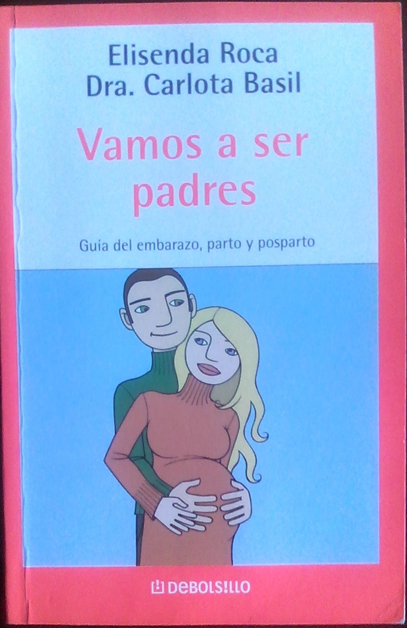 Vamos a ser padres/ We Going to Be Parents: Guia del Embarazo, Parto y Posparto / Guide of Pregnancy, Childbirth and Postpartum Parents & Children