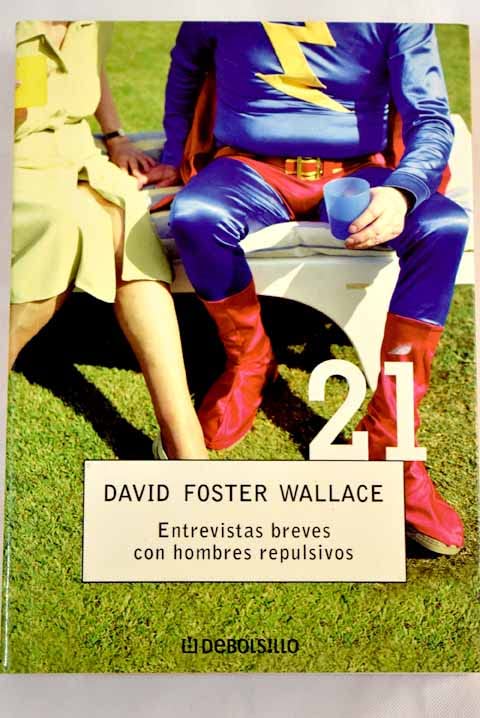 Entrevistas Breves Con Hombres Repulsivos/ Brief Interview With Obnoxious Mens (Debolsillo 21) Contemporary literature