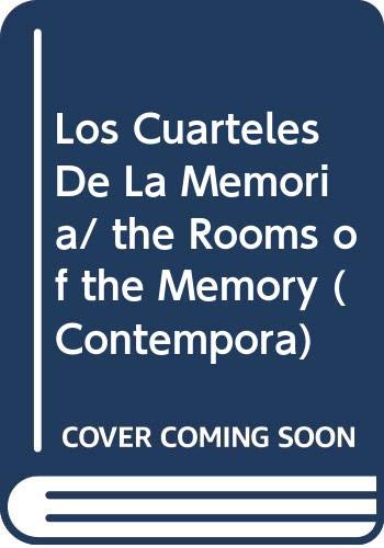 Los Cuarteles De La Memoria/ the Rooms of the Memory (Contempora) Contemporary literature