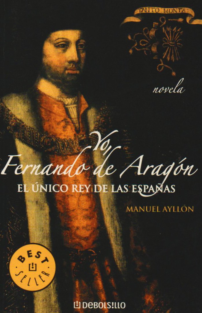 Yo, fernando de aragon/ I, Fernando De Aragon (Best Seller, Band 605) Contemporary literature