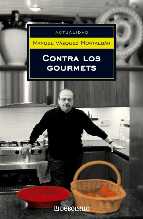Contra los gourmets (ENSAYO-ACTUALIDAD, Band 26203) Health, Nutrition & Fitness