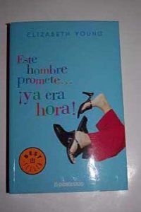 Este hombre promete.. ya era hora! / A Promising Man (and About Time, Too) book