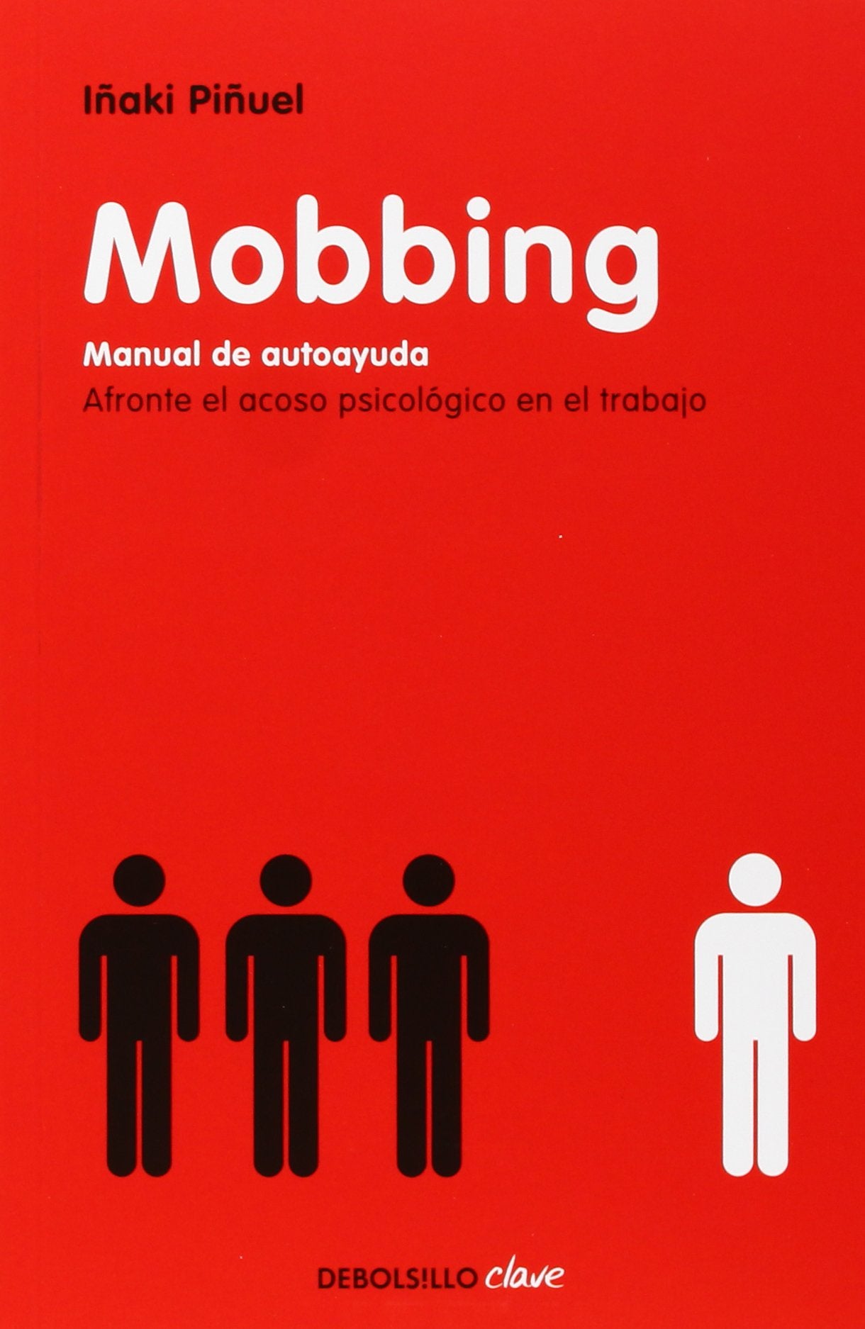 Mobbing: Afronted El Acoso Psicologico En El Trabajo / Face the Psychological Harrassment at Work Lifestyle