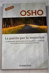 La Pasion por lo imposible/ Truth, Godliness, Beauty Philosophy