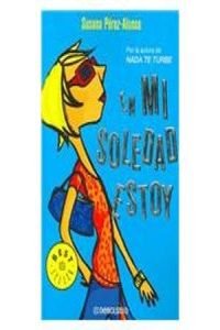 En Mi Soledad Estoy/ My Loneliness (Best Seller, Band 518) Essays & Short Stories
