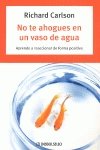 No te ahogues en un vaso de agua/ Don't Sweat the Small Stuff...and It's All Small Stuff Health, Nutrition & Fitness