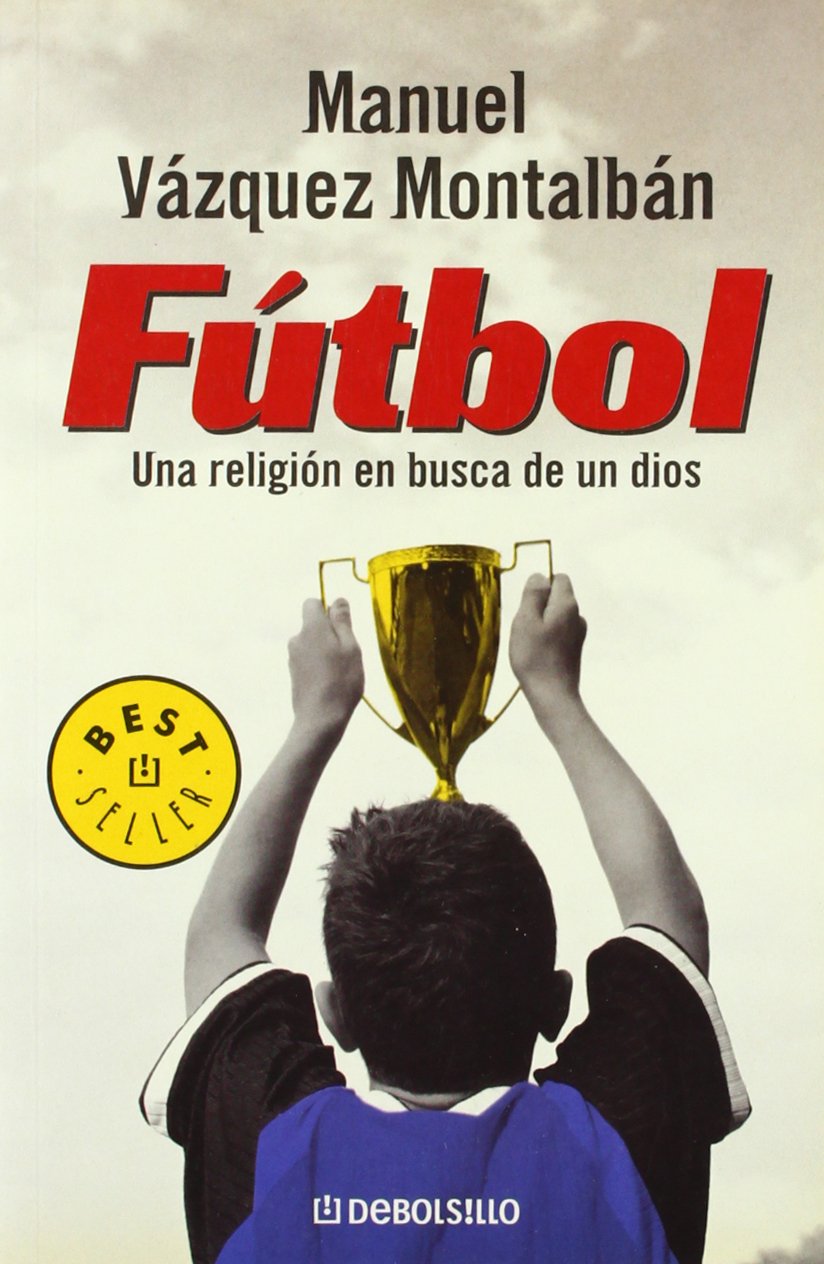 Fútbol : una religión en busca de dios (BEST SELLER, Band 26200) Leisure & Fun