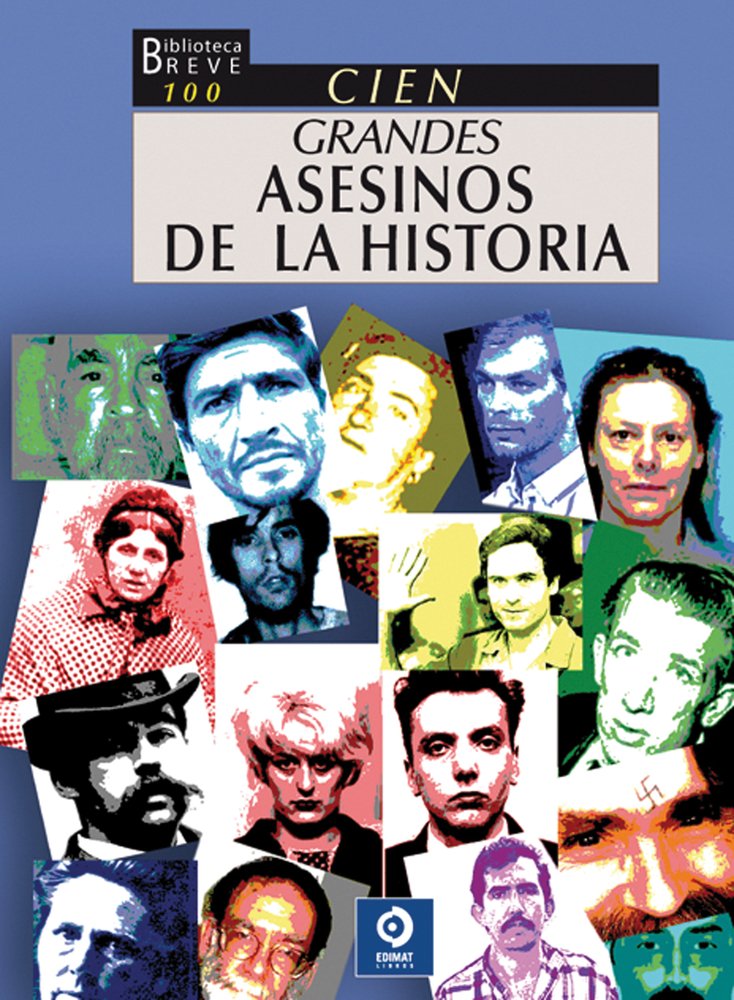 100 Grandes asesinos de la historia universal (Biblioteca breve, Band 34) Politics & Society
