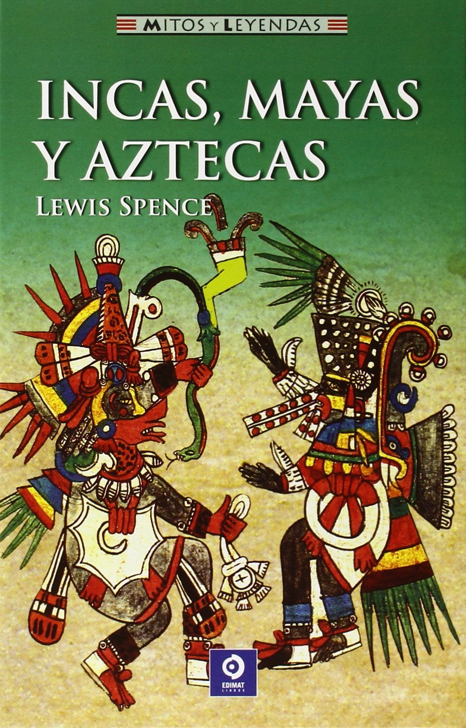 Incas, Mayas y Aztecas (Mitos y leyendas, Band 3) Books