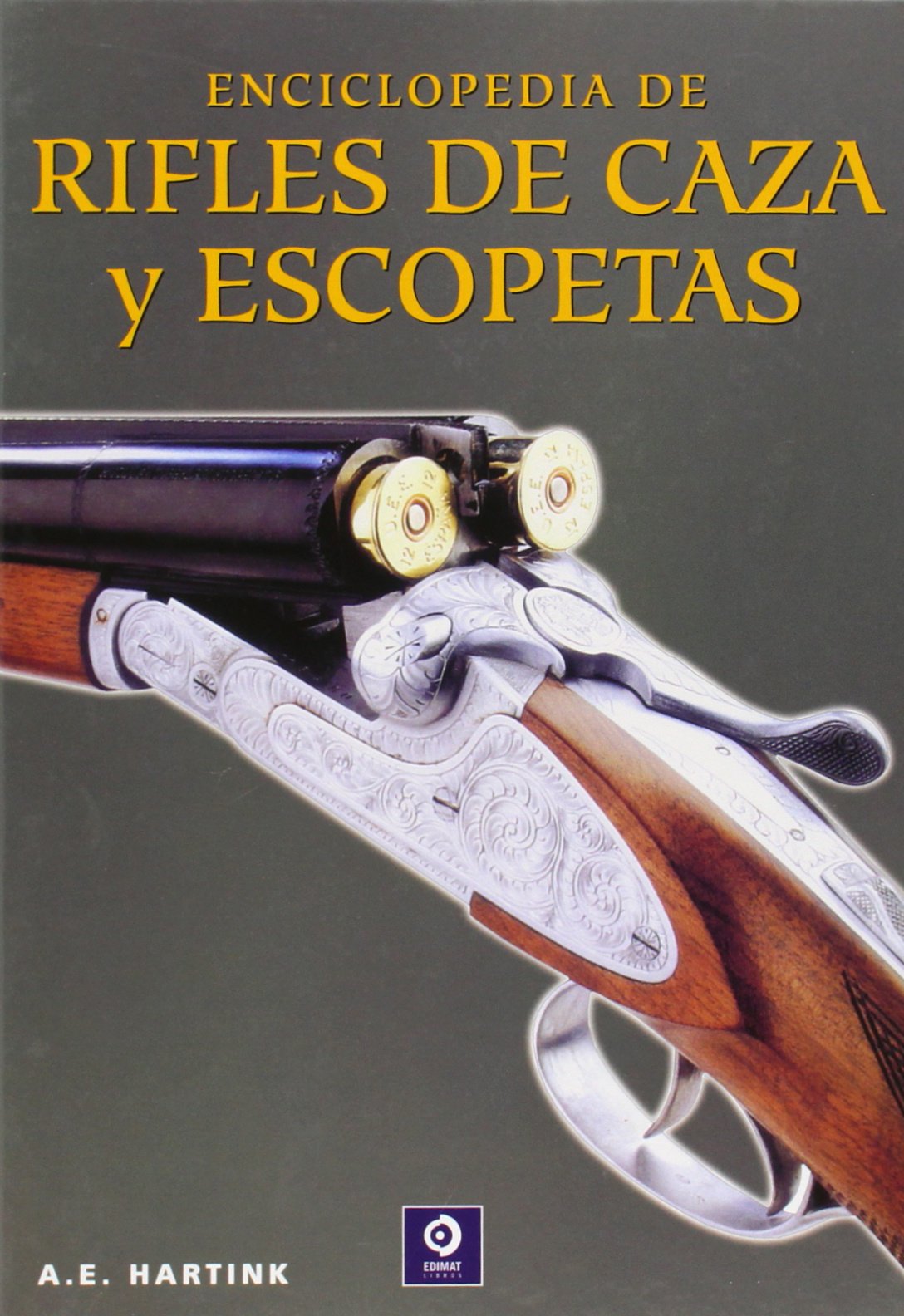 ENCICLOPEDIA DE RIFLES DE CAZA Y ESCOPETAS book