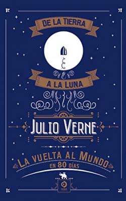DE LA TIERRA A LA LUNA / LA VUELTA AL MUNDO EN 80 DÍAS (PIEL DE CLÁSICOS) Contemporary literature
