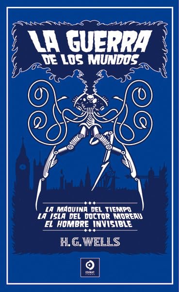 LA GUERRA DE LOS MUNDOS / LA MÁQUINA DEL TIEMPO/ EL HOMBRE INVISIBLE (PIEL DE CLÁSICOS, Band 14) Contemporary literature Books