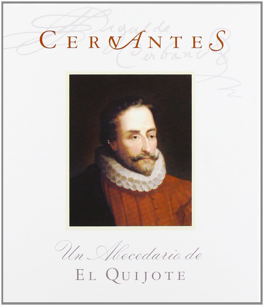 Un Abecedario De El Quijote / An Alphabet of Quixote: Un Abecedario De El Quijote / An Alphabet of Quijote book