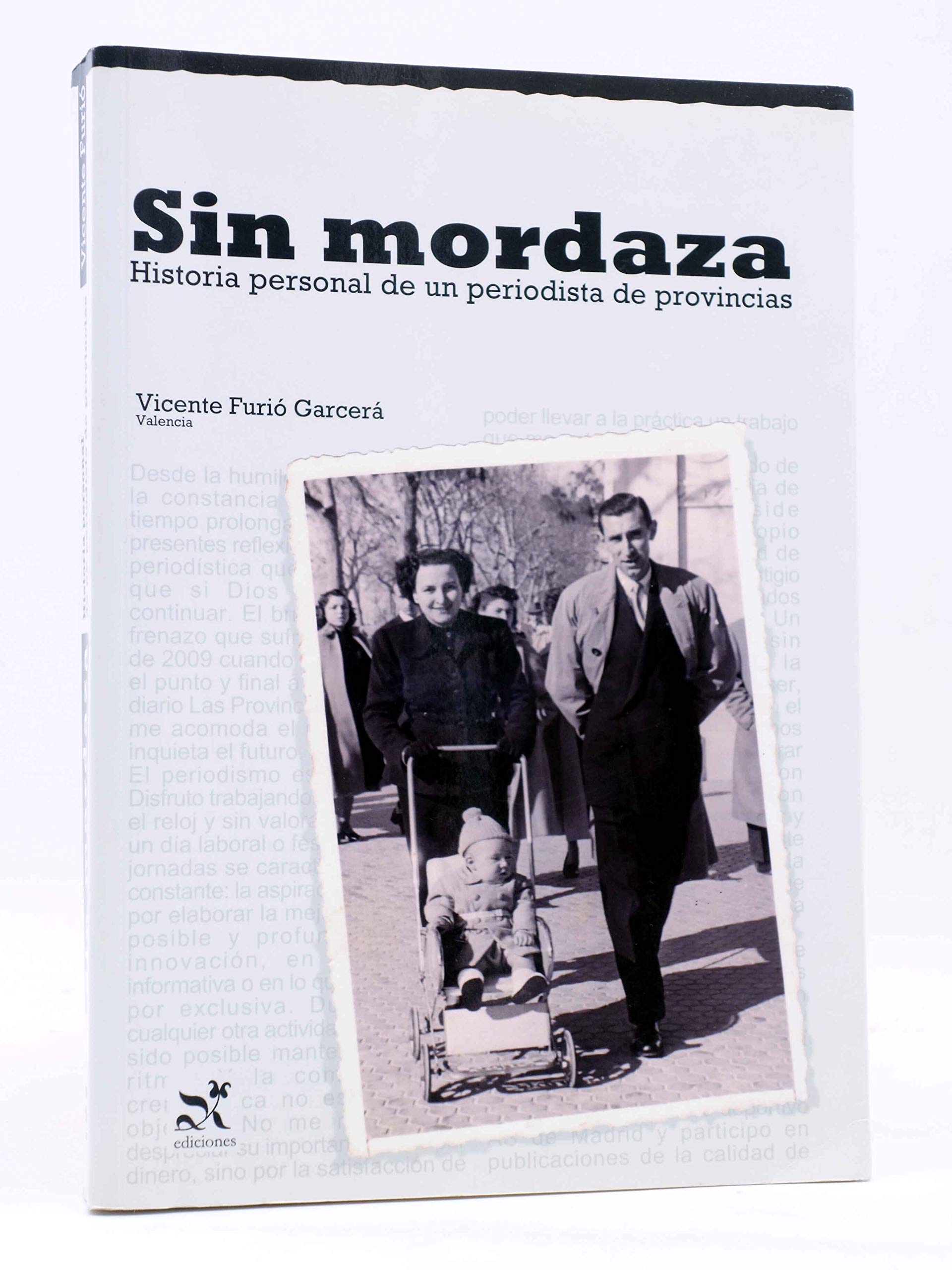 Sin Mordaza (1952-2010): Historia personal de un periodista valenciano book